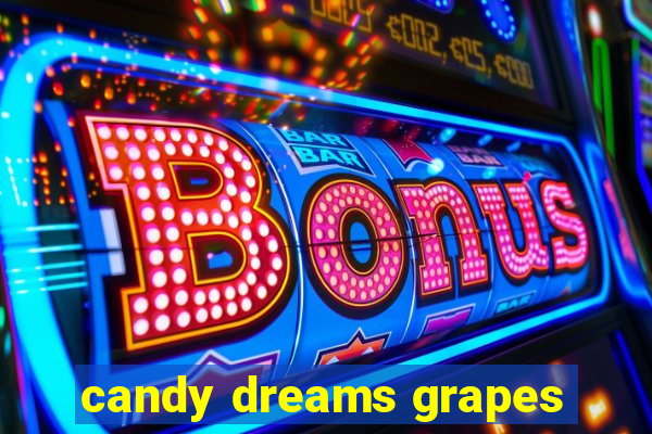 candy dreams grapes